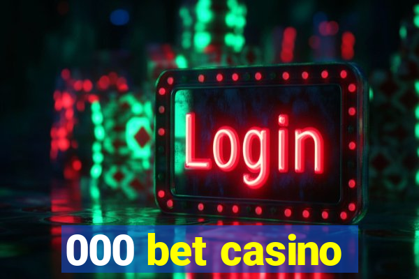 000 bet casino